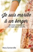 Je suis mari�e � un berger (One with a Shepherd: The Tears and Triumphs of a Ministry Marriage): Les larmes et les victoires d'un couple dans le minis