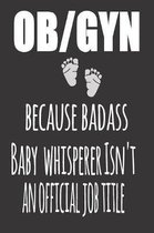 OB/GYN, Because Badass Baby Whisperer Isn'T An Official Job Title