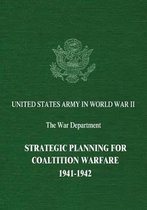 Strategic Planning for Coalition Warfare: 1941-1942