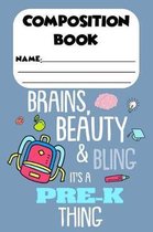 Composition Book Beauty, Brains & Bling It's A Pre-K Thing: Trendy Back To School Composition Notebook, Class Note Taking for Students, Ruled Penmansh