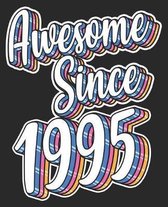 Awesome Since 1995: 24th Birthday Retro Born In Composition Notebook 100 College Ruled Pages Journal Diary