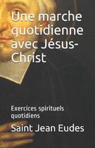 Une marche quotidienne avec Jesus-Christ