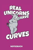 Notizuch: Real Unicorns Have Curves DIN A5 Punktraster - 120 Seiten f�r kreative Einhorn Fans