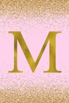 M: Letter M Initial Monogram Notebook - Pretty Pink & Gold Confetti Glitter Monogrammed Blank Lined Note Book, Writing Pa