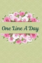 One Line A Day Notebook Journal: A Daily Gratitude Notebook Journal That Helps You Feel The Best Day Of Your Life Customized Planner Notebook Gifts