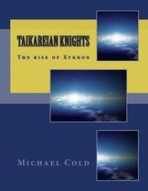 TaiKareian Knights: The rise of Xykron