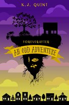 Foreverafter: An Odd Adventure - Foreverafter: An Odd Adventure (Combined Edition)