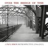 Over The Bridge Of Time: Retrospective