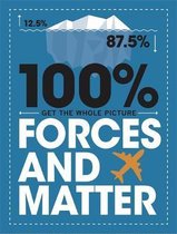 Forces and Matter 100 Get the Whole Picture