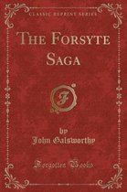The Forsyte Saga (Classic Reprint)