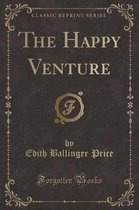 The Happy Venture (Classic Reprint)