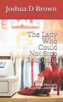 The Lady Who Could Not Stop Shopping