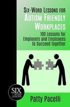 Six-Word Lessons- Six-Word Lessons for Autism Friendly Workplaces