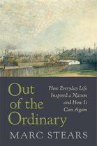 Out of the Ordinary – How Everyday Life Inspired a Nation and How It Can Again
