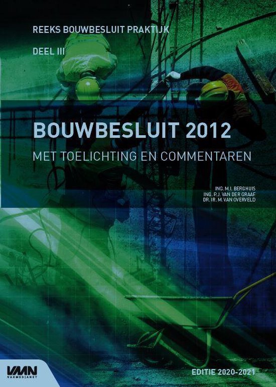 Reeks bouwbesluit praktijk - Bouwbesluit 2012 met toelichtin ... - cover