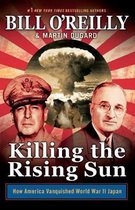 Killing the Rising Sun How America Vanquished World War II Japan Bill O'Reilly's Killing