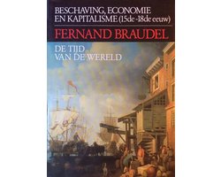 Beschaving, economie en kapitalisme (15de - 18de eeuw), deel 3: De tijd van de wereld