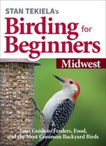 Bird-Watching Basics - Stan Tekiela’s Birding for Beginners: Midwest