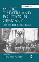Music, Theatre and Politics in Germany