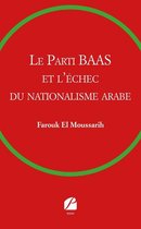 Essai - Le Parti BAAS et l'échec du nationalisme arabe