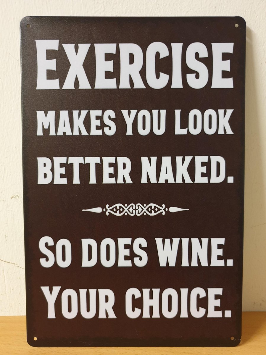 Exercise looks better naked so does Wine Reclamebord van metaal METALEN-WANDBORD - MUURPLAAT - VINTAGE - RETRO - HORECA- BORD-WANDDECORATIE -TEKSTBORD - DECORATIEBORD - RECLAMEPLAAT - WANDPLAAT - NOSTALGIE -CAFE- BAR -MANCAVE- KROEG- MAN CAVE