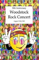 50th Anniversary Woodstock Rock Concert - August 15-18, 1969: Special Anniversary Notebook Journal Edition to Celebrate 50th Anniversary of Woodstock