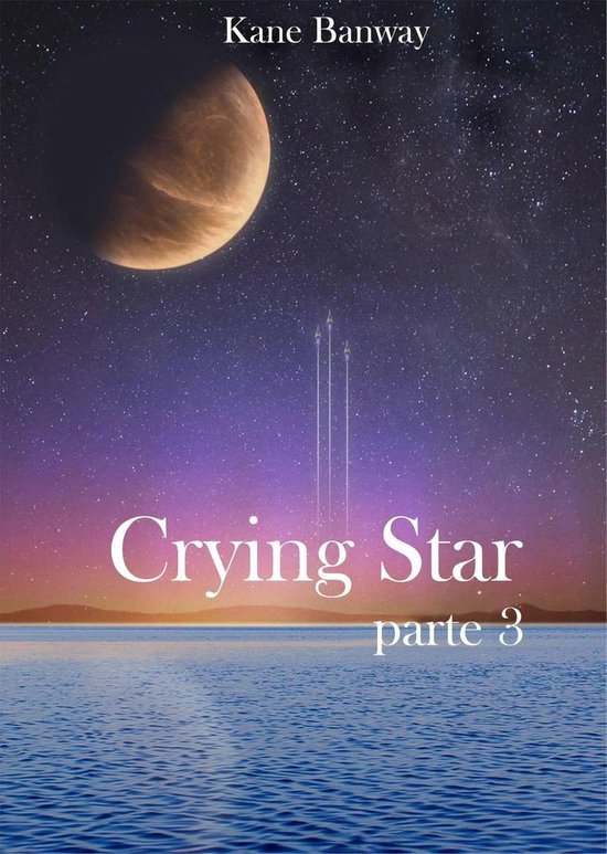 Crying Star 3 - Crying Star, Parte 3 (ebook), Kane Banway ...