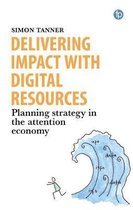 Delivering Impact with Digital Resources: Planning Your Strategy in the Attention Economy