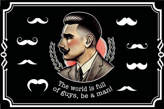 Wandbord - The World Is Full Of Guys Be A Man