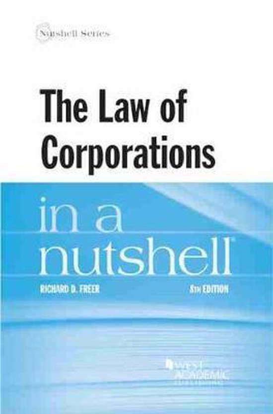 Nutshell SeriesThe Law of Corporations in a Nutshell, Richard D. Freer