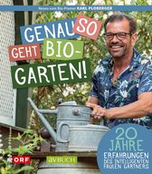 Gartentipps mit Karl Ploberger - Genau so geht Biogarten