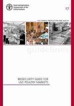 FAO animal production and health guidelines- Biosecurity guide for live poultry markets
