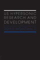 Us Hypersonic Research and Development: The Rise and Fall of 'Dyna-Soar', 1944-1963