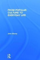 From Popular Culture To Everyday Life