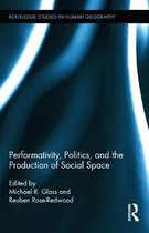 Performativity, Politics, and the Production of Social Space