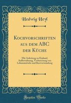 Heyl, H: Kochvorschriften aus dem ABC der Küche