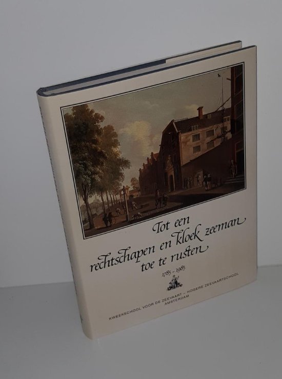 Tot een rechtschapen en kloek zeeman toe te rusten, 1785-1985