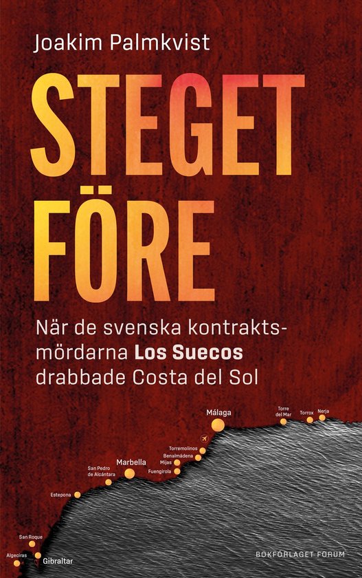 Steget före : när de svenska kontraktsmördarna Los Suecos ... - cover