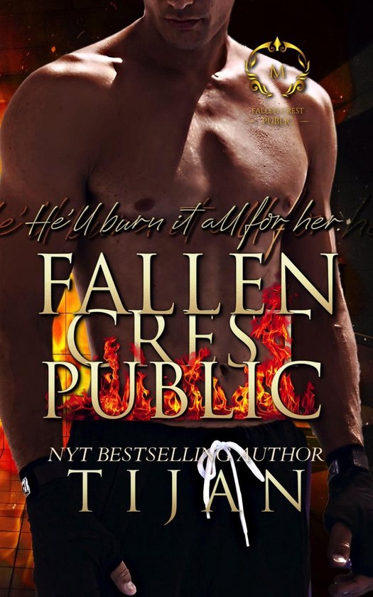 Een gespierde man staat voorover gebogen, met tekst die vuur afbeeldt op zijn buik, met de titel 'Fallen Crest Public' en 'NYT Bestselling Author TIJAN'.