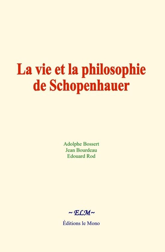 La vie et la philosophie de Schopenhauer - cover