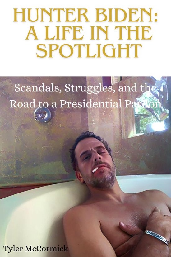 Hunter Biden: A Life in the Spotlight - cover
