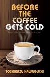 Before the Coffee Gets Cold- Before the Coffee Gets Cold