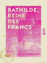 Bathilde, reine des Francs - Tome I