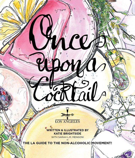 Once Upon a Cocktail - The LA Guide to the Non-Alcoholic Mov ... - cover