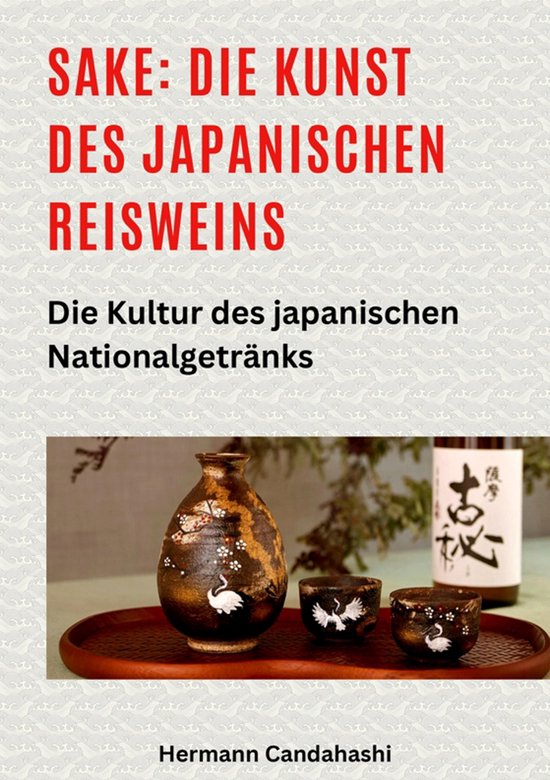 Exkursionen durch Japans Kultur 9 - Sake: Die Kunst des japa ... - cover