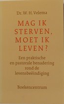 MAG IK STERVEN MOET IK LEVEN