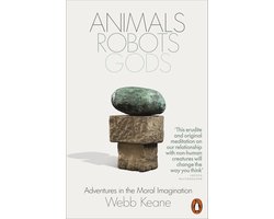 Animals, Robots, Gods