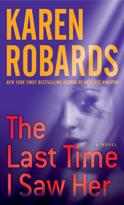 Boekcover voor "The Last Time I Saw Her" door Karen Robards. Een paarse achtergrond met de titel in rode en gele letters. Deels zichtbaar gezicht van een vrouw.