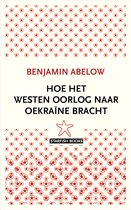 Hoe het Westen oorlog naar Oekraïne bracht