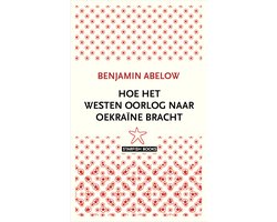 Hoe het Westen oorlog naar Oekraïne bracht
